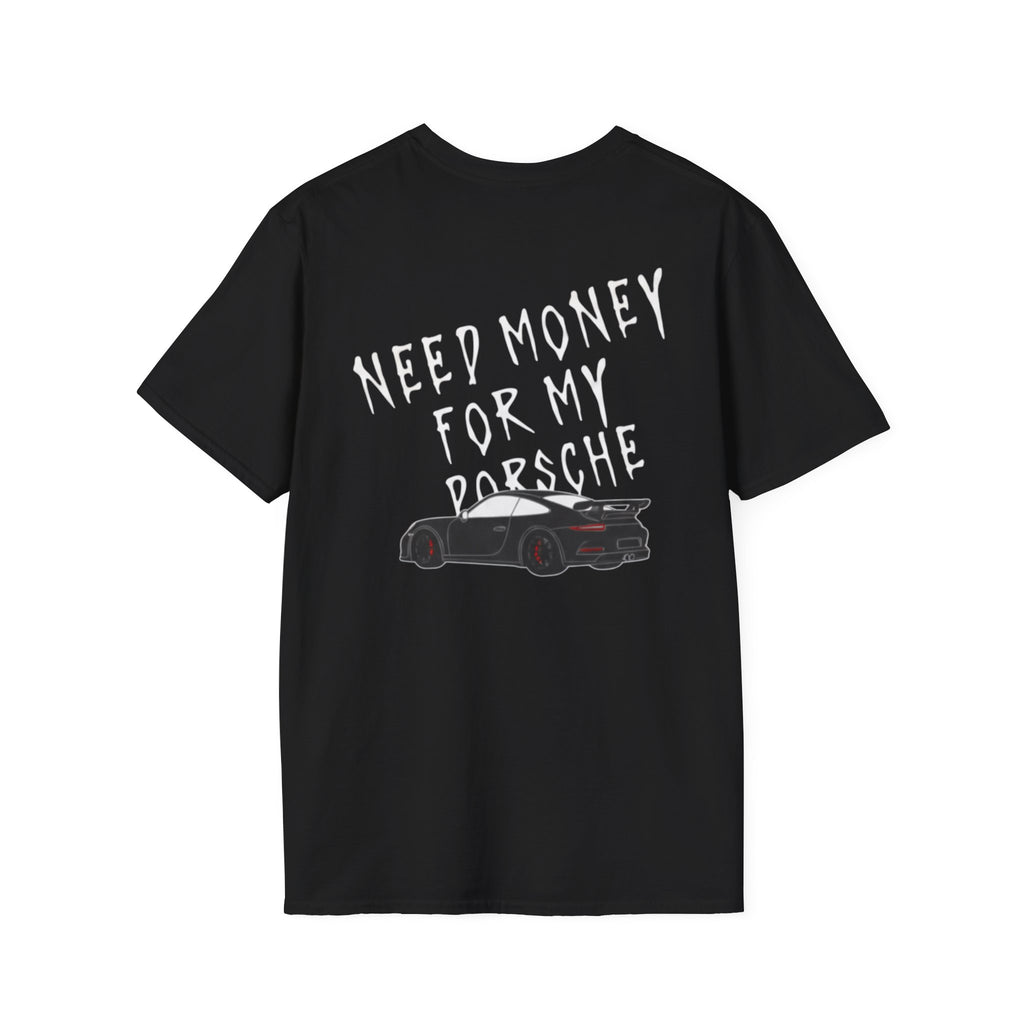 Need More Money For My Porsche T-shirt