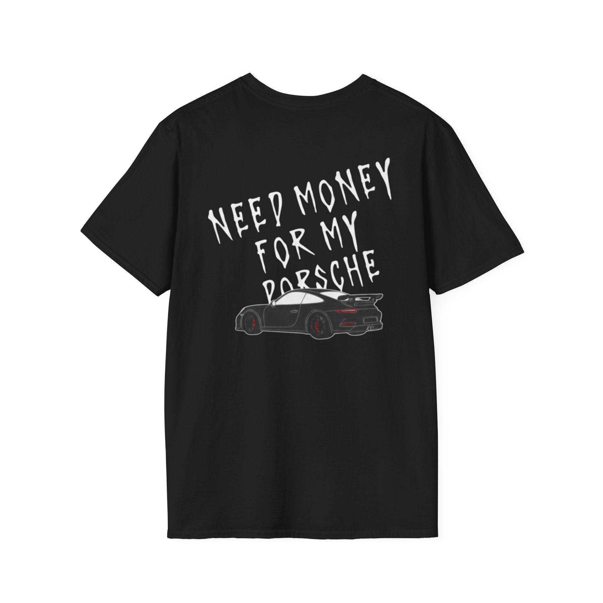 Need More Money For My Porsche T-shirt