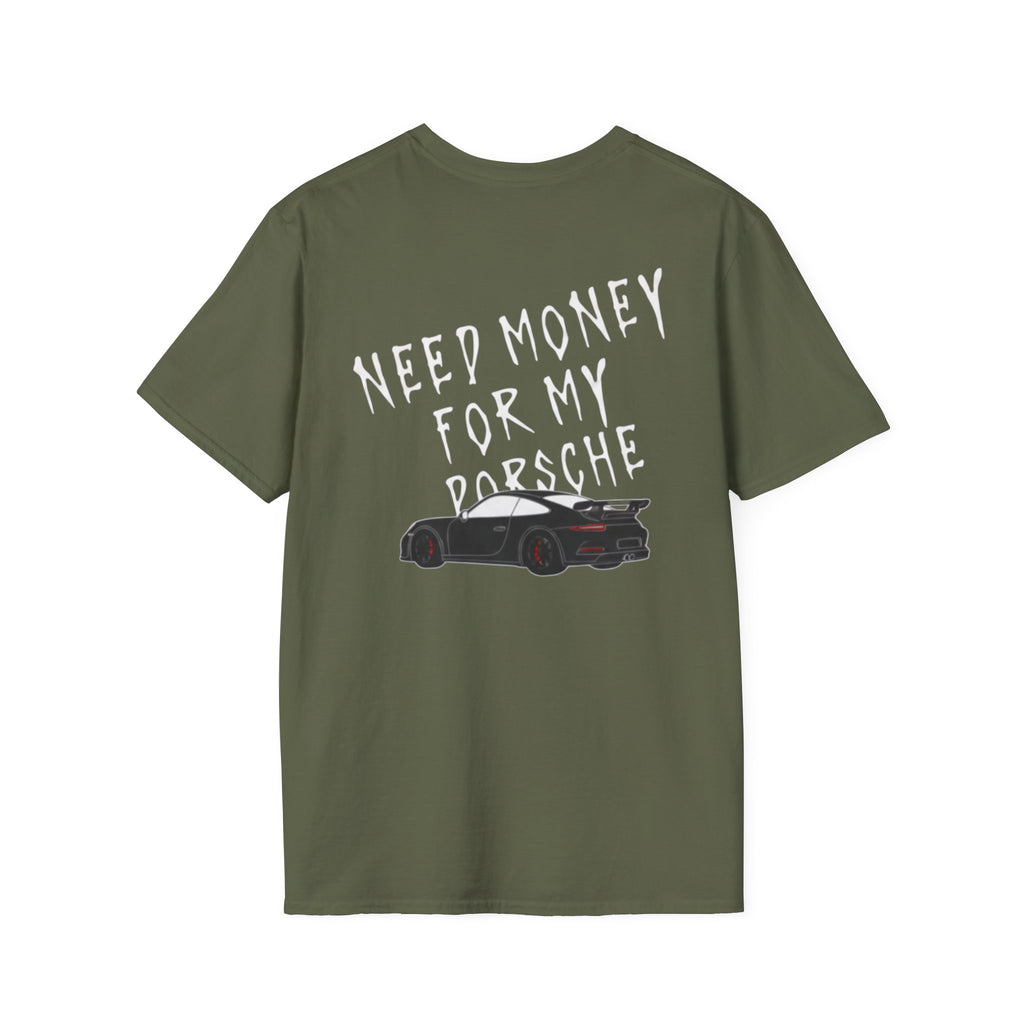 Need More Money For My Porsche T-shirt