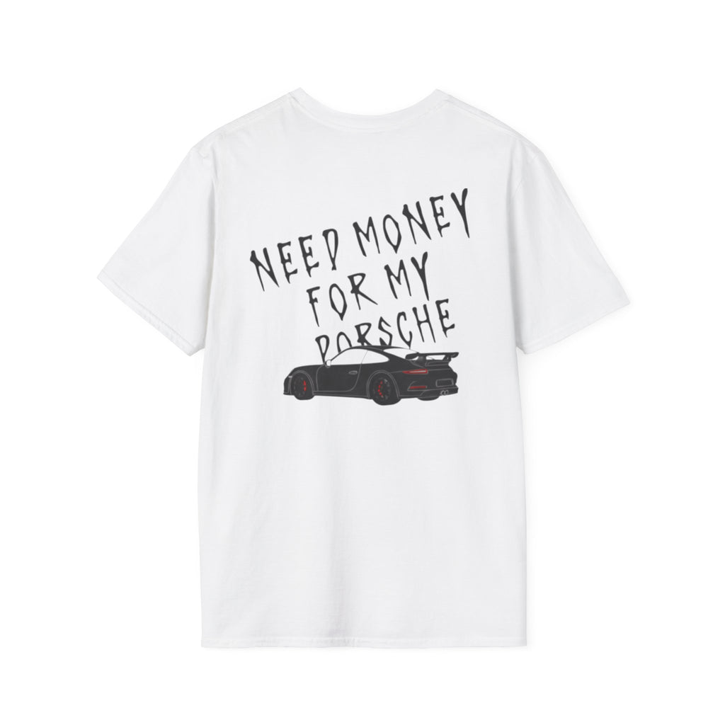 Need More Money For My Porsche T-shirt