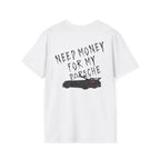 Need More Money For My Porsche T-shirt