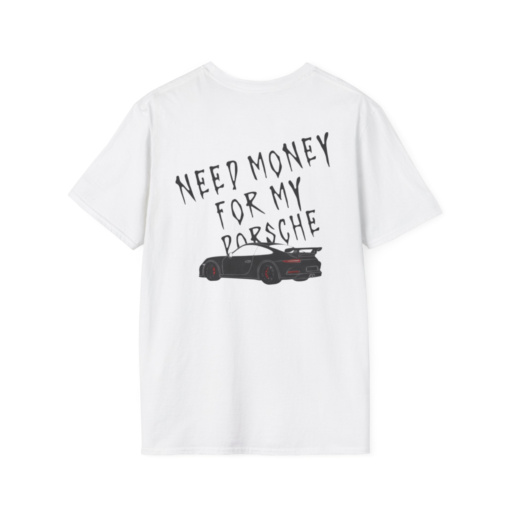 Need More Money For My Porsche T-shirt