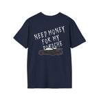Need More Money For My Porsche T-shirt