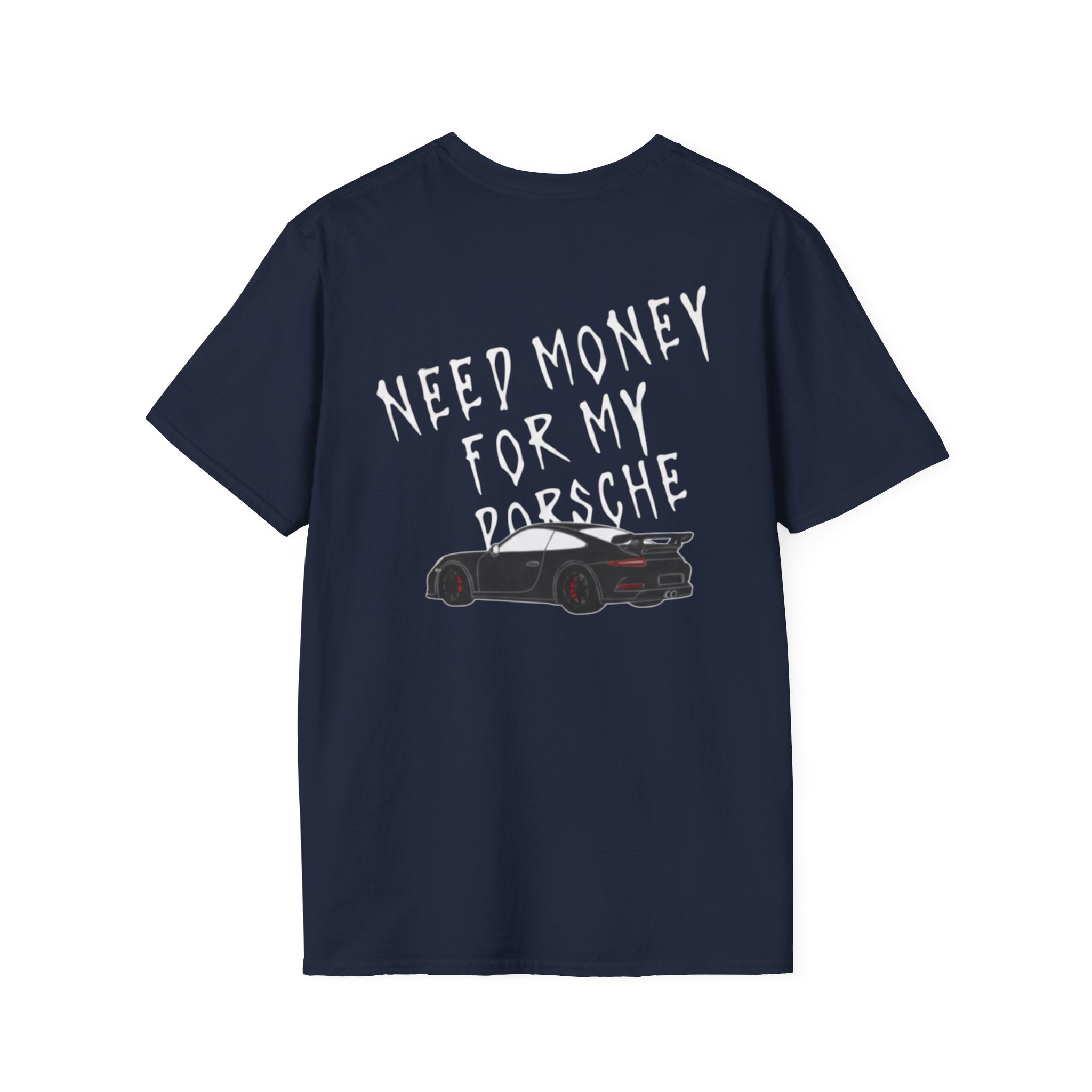 Need More Money For My Porsche T-shirt